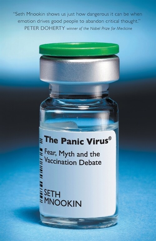 The Panic Virus: Fear, Myth and the Vaccination Debate (Paperback)