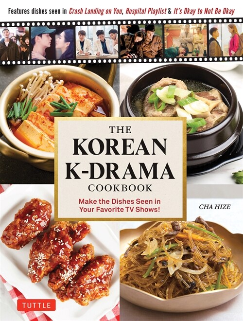 The Korean K-Drama Cookbook: Make the Dishes Seen in Your Favorite TV Shows! (Hardcover)