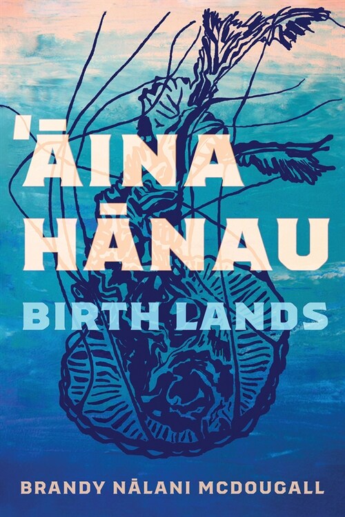 Aina Hanau / Birth Land: Volume 92 (Paperback)