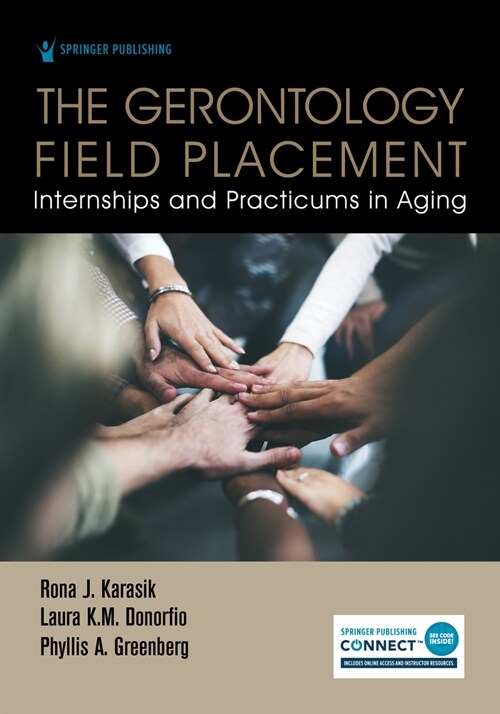 The Gerontology Field Placement: Internships and Practicums in Aging (Paperback)