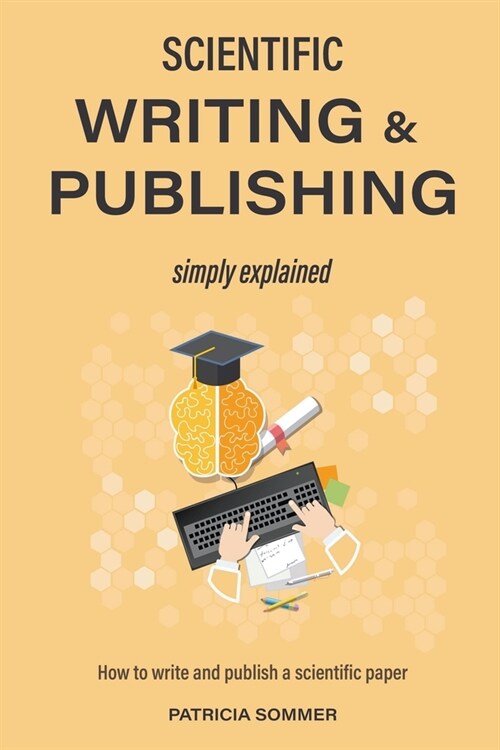 Scientific Writing And Publishing Simply Explained (Paperback)
