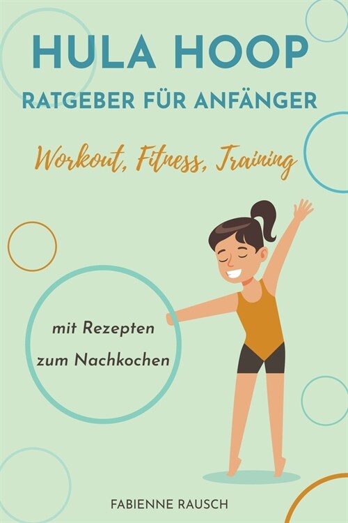 Hula Hoop Ratgeber f? Anf?ger (Paperback)