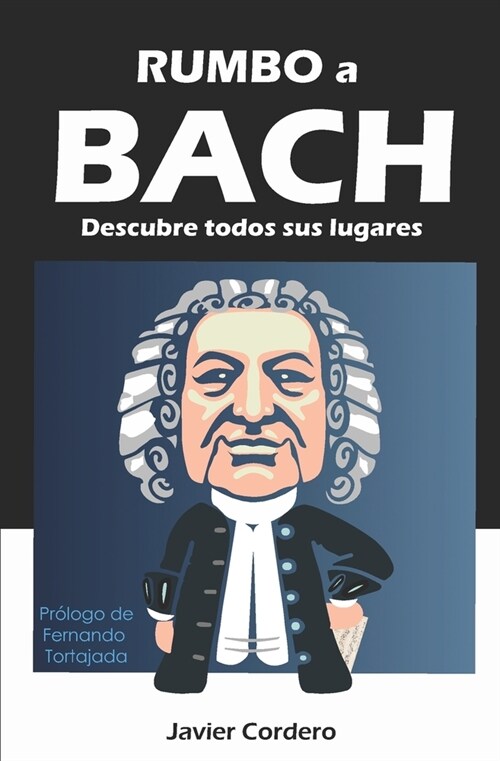 Rumbo a Bach: Descubre todos sus lugares (Paperback)
