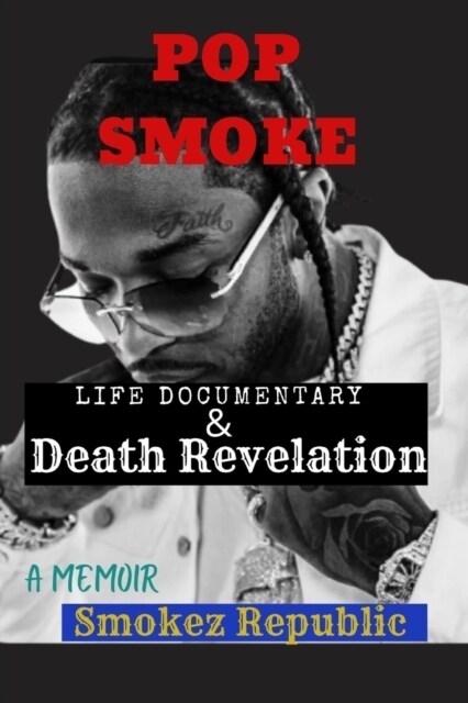 Pop Smoke [Rapper] Life Documentary/Memoir: (Death Revelation and Tribute of the Stars) (Paperback)