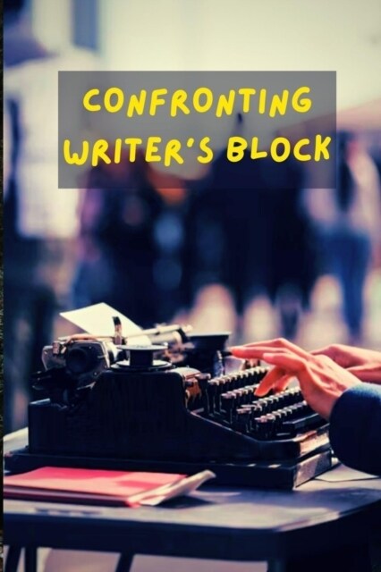 Confronting Writers Block (Paperback)