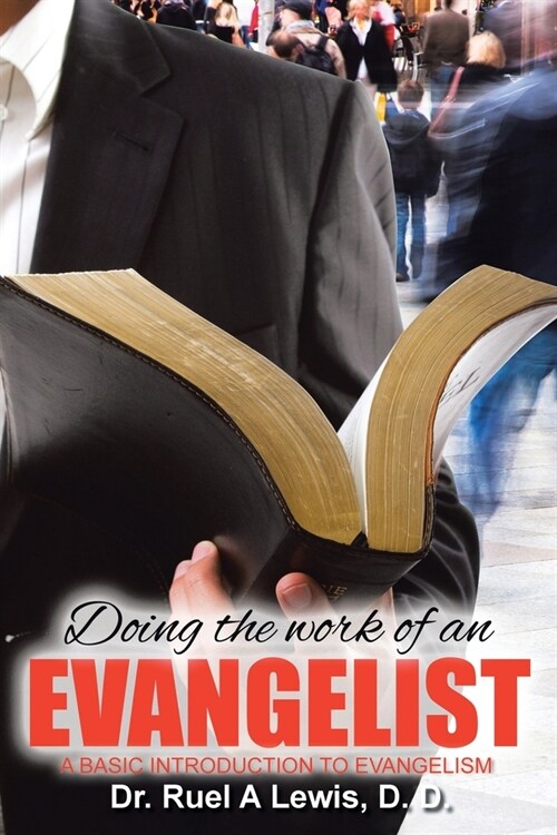 Doing the Work of an Evangelist: A Basic Introduction to Evangelism (Paperback)