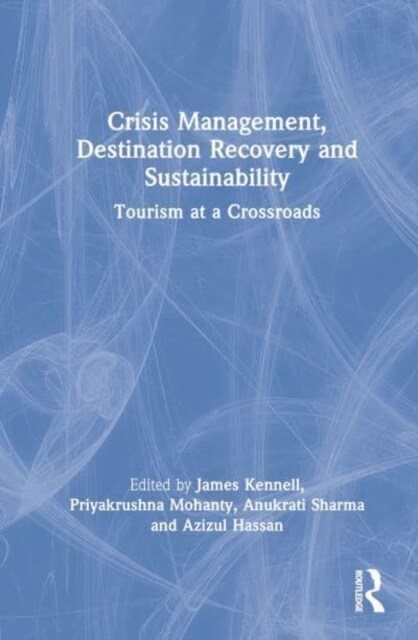 Crisis Management, Destination Recovery and Sustainability : Tourism at a Crossroads (Hardcover)