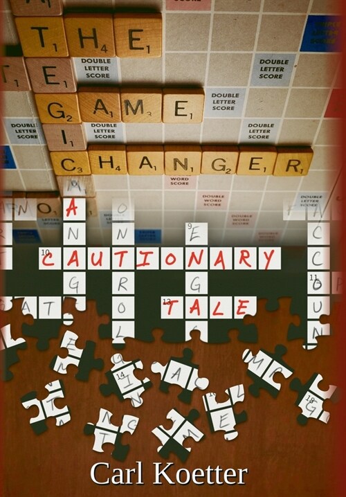 The Game Changer: A Cautionary Tale (Hardcover)
