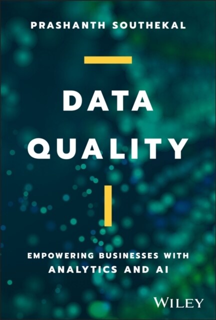 Data Quality: Empowering Businesses with Analytics and AI (Hardcover)