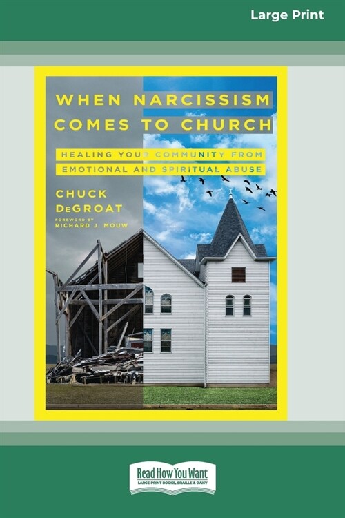 When Narcissism Comes to Church: Healing Your Community From Emotional and Spiritual Abuse [16pt Large Print Edition] (Paperback)