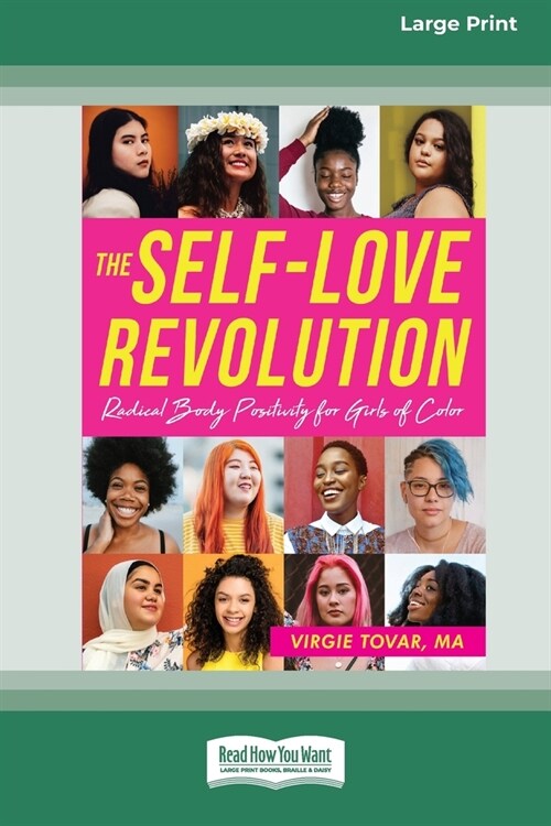 The Self-Love Revolution: Radical Body Positivity for Girls of Color [16pt Large Print Edition] (Paperback)