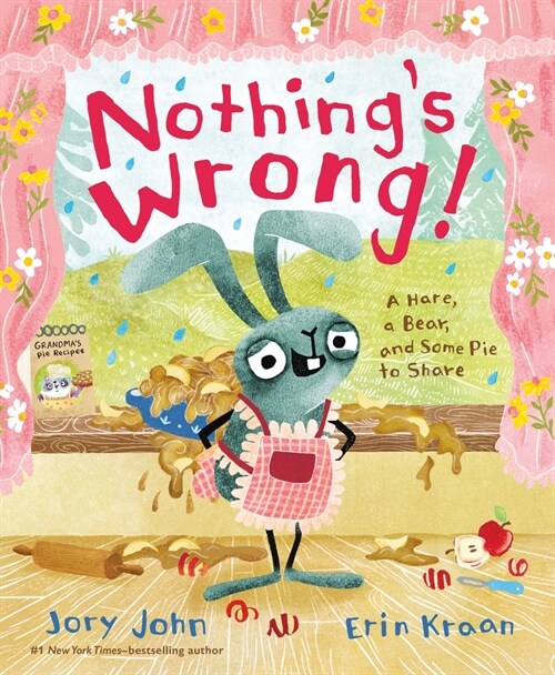 Nothings Wrong!: A Hare, a Bear, and Some Pie to Share (Hardcover)
