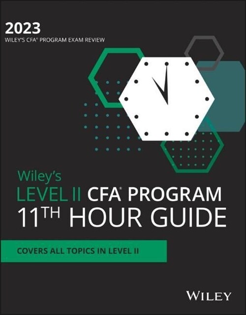 Wileys Level II Cfa Program 11th Hour Final Review Study Guide 2023 (Paperback)