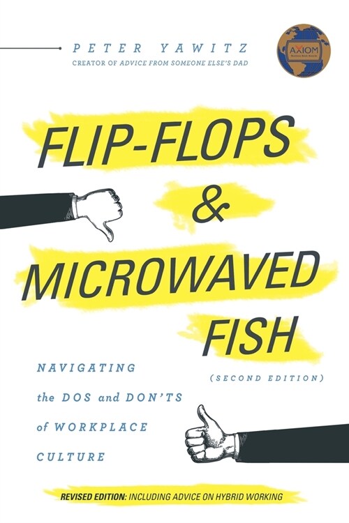 Flip-Flops and Microwaved Fish: Navigating the Dos and Donts of Workplace Culture (Second Edition) (Paperback)