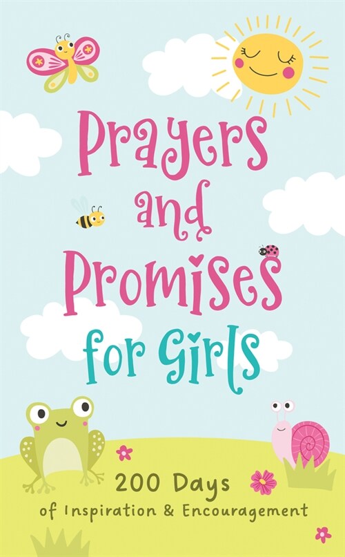 Prayers and Promises for Girls: 200 Days of Inspiration and Encouragement (Paperback)