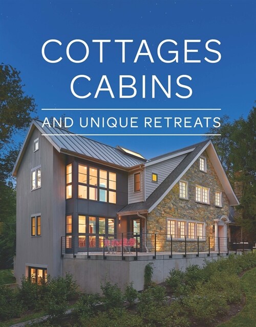 Cottages, Cabins, and Unique Retreats (Paperback)