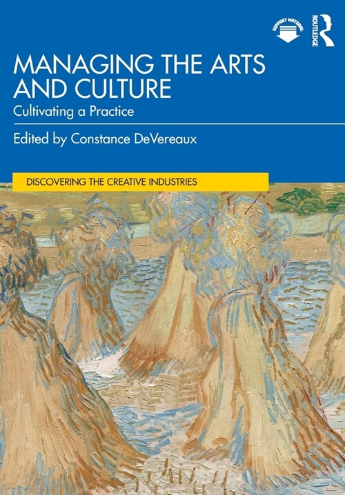 Managing the Arts and Culture : Cultivating a Practice (Paperback)