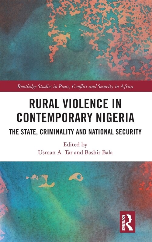 Rural Violence in Contemporary Nigeria : The State, Criminality and National Security (Hardcover)