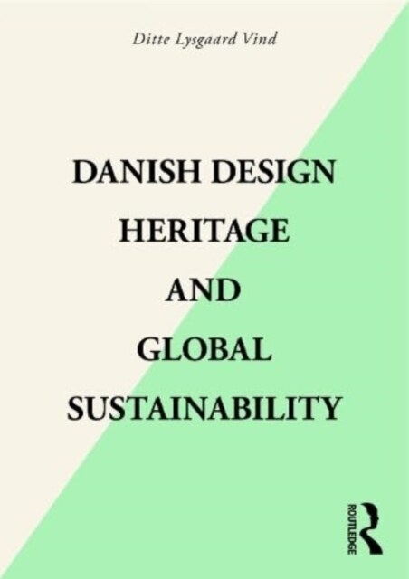 Danish Design Heritage and Global Sustainability (Paperback, 1)