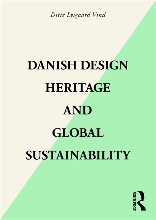 Danish Design Heritage and Global Sustainability (Hardcover, 1)