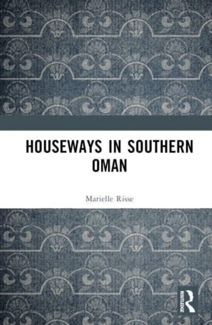 Houseways in Southern Oman (Hardcover, 1)