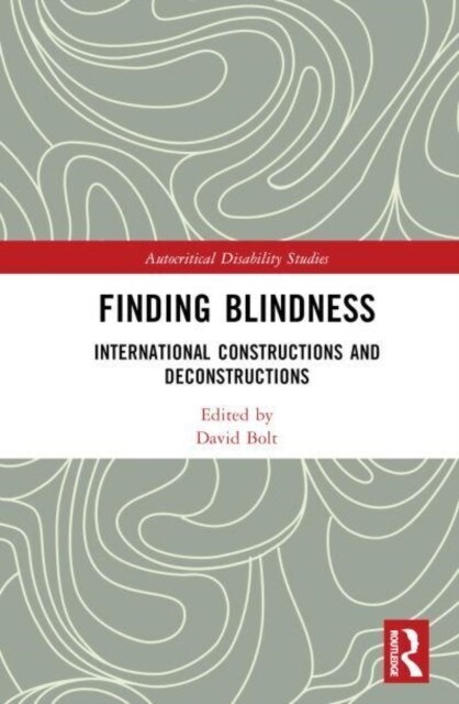 Finding Blindness : International Constructions and Deconstructions (Hardcover)