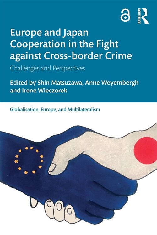 Europe and Japan Cooperation in the Fight against Cross-border Crime : Challenges and Perspectives (Paperback)