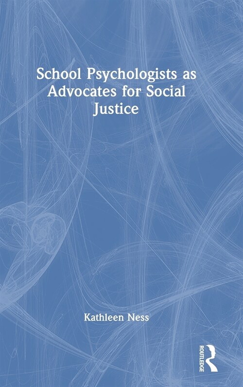 School Psychologists as Advocates for Social Justice (Hardcover, 1)