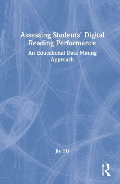 Assessing Students Digital Reading Performance : An Educational Data Mining Approach (Hardcover)