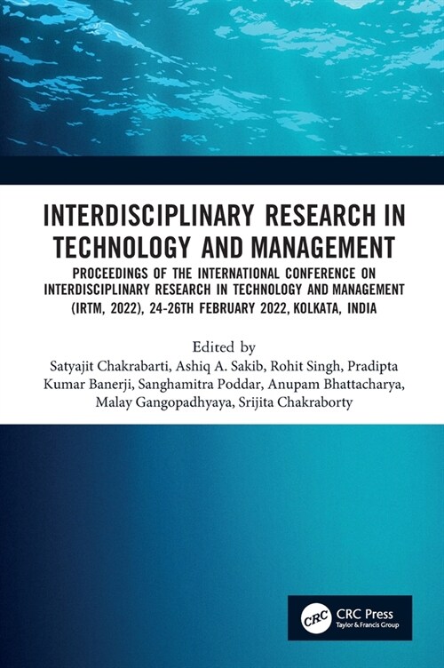 Interdisciplinary Research in Technology and Management: Proceedings of the International Conference on Interdisciplinary Research in Technology and M (Hardcover)