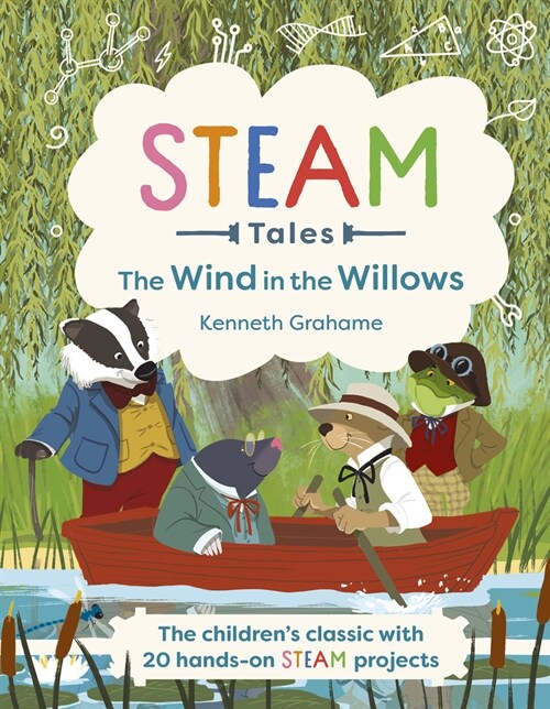 Steam Tales: The Wind in the Willows: The Childrens Classic with 20 Hands-On Steam Activities (Hardcover)