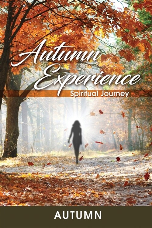 Autumn Experience: Spiritual Journey (Paperback)