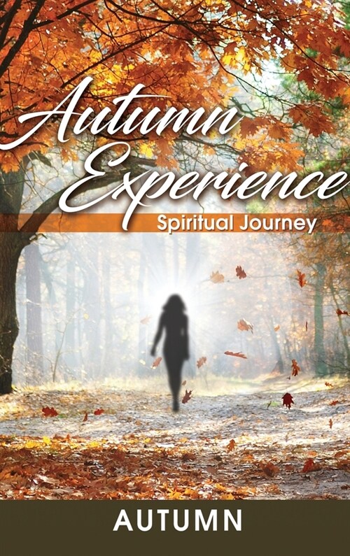 Autumn Experience: Spiritual Journey (Hardcover)