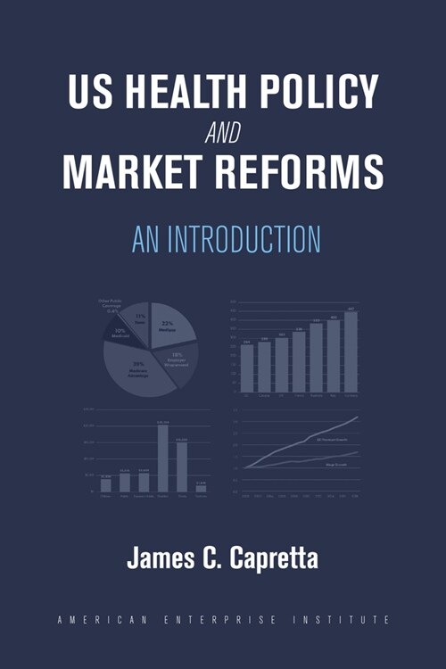 US Health Policy and Market Reforms: An Introduction (Paperback)