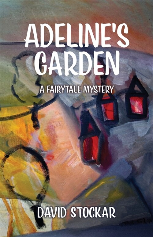 Adelines Garden: A Fairytale Mystery (Paperback)