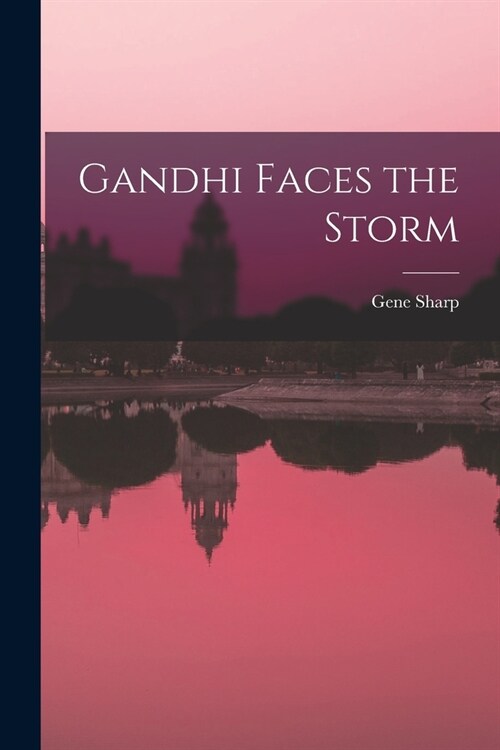 Gandhi Faces the Storm (Paperback)