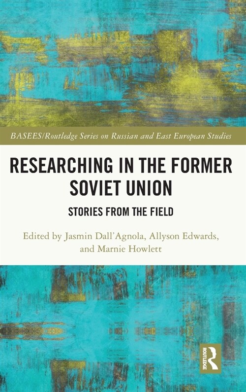 Researching in the Former Soviet Union : Stories from the Field (Hardcover)