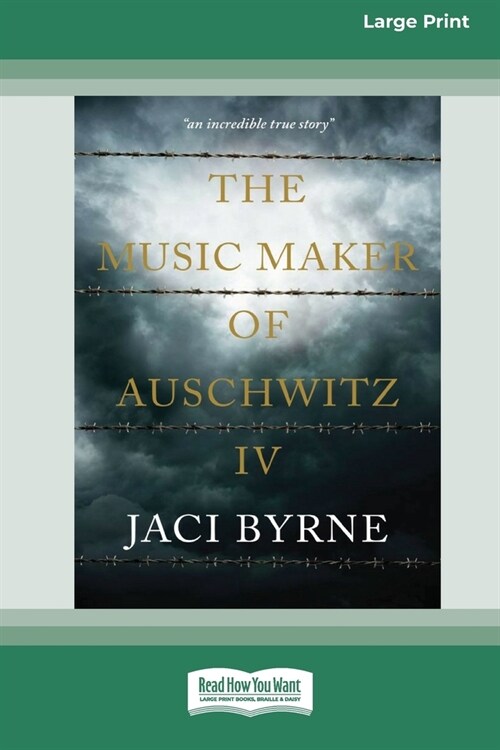 The Music Maker of Auschwitz IV [16pt Large Print Edition] (Paperback)