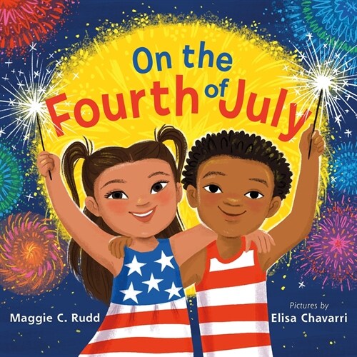 On the Fourth of July: A Sparkly Picture Book about Independence Day (Hardcover)