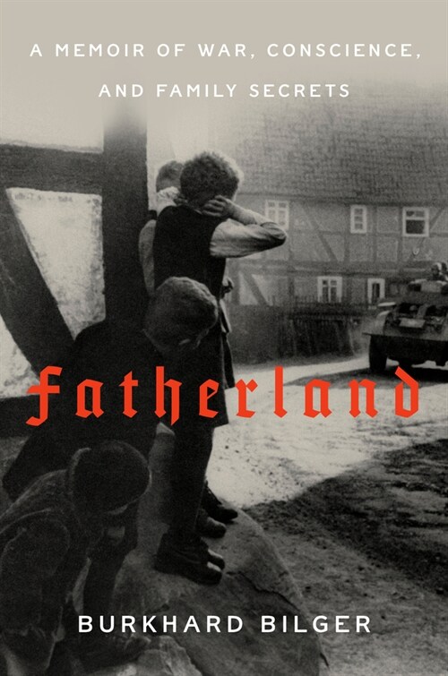 Fatherland: A Memoir of War, Conscience, and Family Secrets (Hardcover)