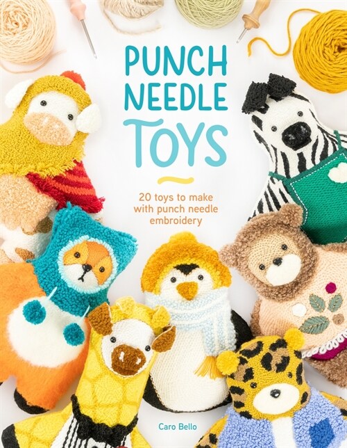 Punch Needle Toys : 20 toys to make with punch needle embroidery (Paperback)
