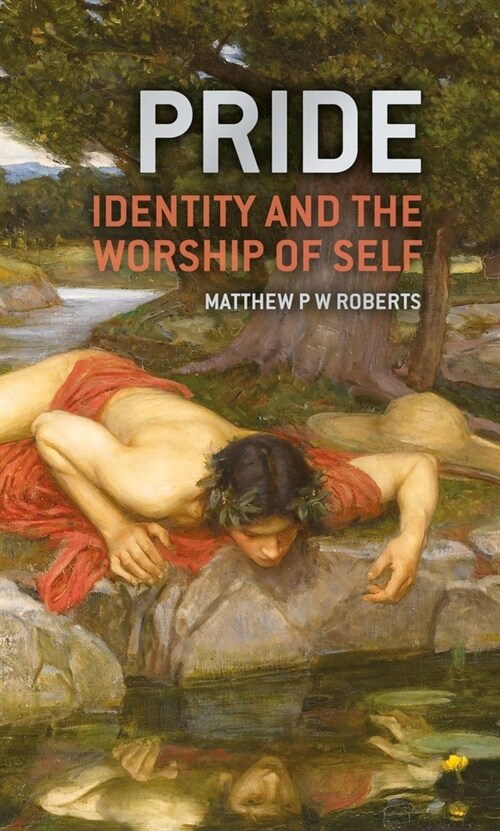 Pride : Identity and the Worship of Self (Hardcover)