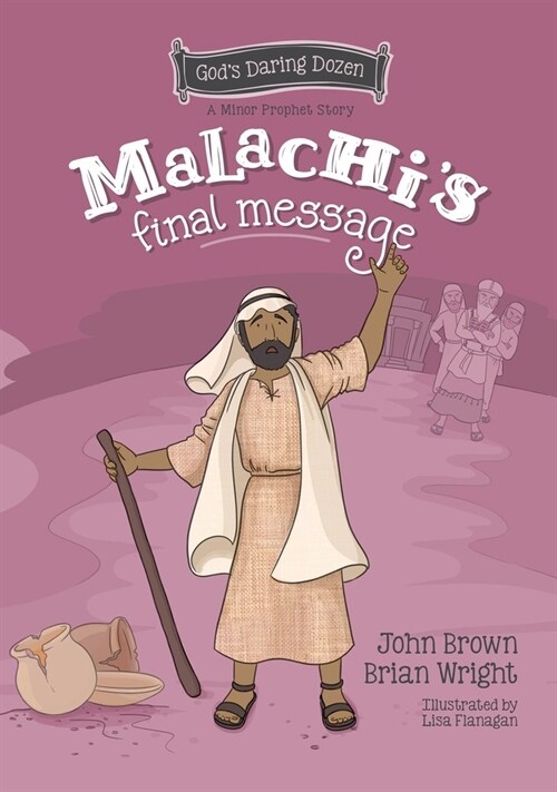 Malachi’s Final Message : The Minor Prophets, Book 5 (Hardcover)