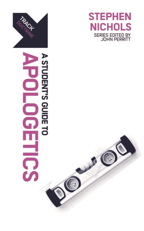 Track: Apologetics : A Student’s Guide to Apologetics (Paperback)