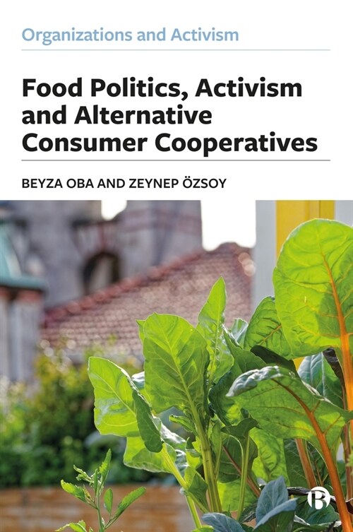 Food Politics, Activism and Alternative Consumer Cooperatives (Hardcover)