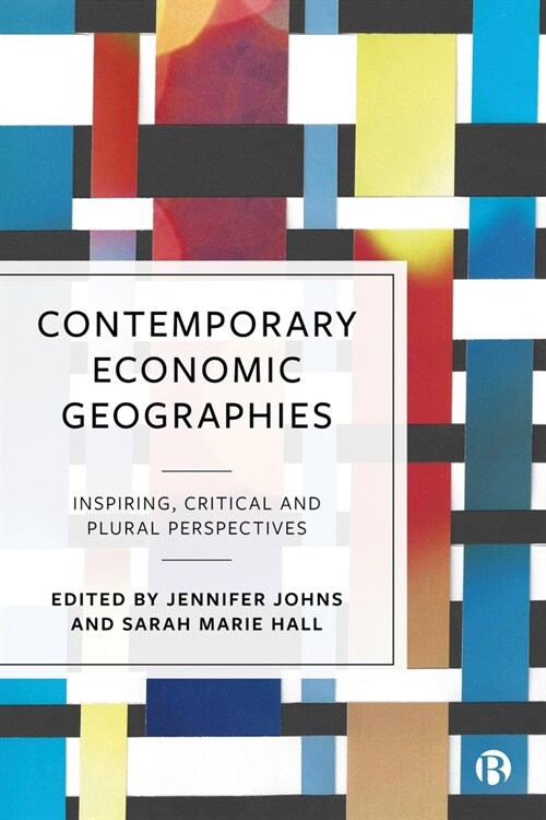 Contemporary Economic Geographies : Inspiring, Critical and Plural Perspectives (Hardcover)