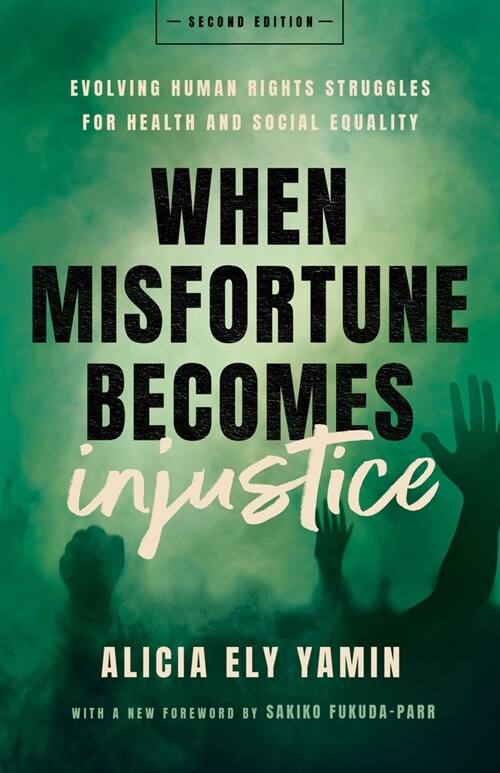 When Misfortune Becomes Injustice: Evolving Human Rights Struggles for Health and Social Equality, Second Edition (Hardcover, 2)
