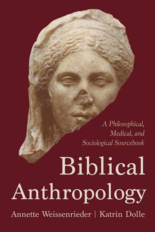 Biblical Anthropology: A Philosophical, Medical, and Sociological Sourcebook (Hardcover)
