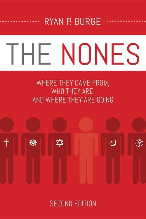 The Nones, Second Edition: Where They Came From, Who They Are, and Where They Are Going, Second Edition (Paperback, 2)