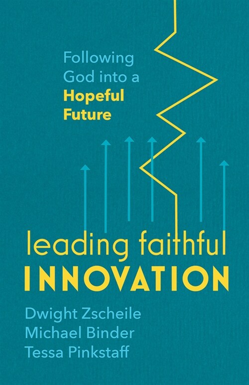 Leading Faithful Innovation: Following God Into a Hopeful Future (Paperback)